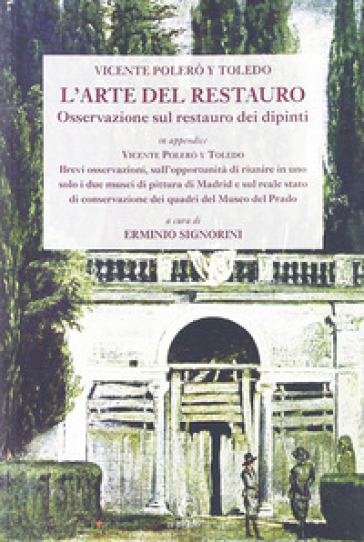 L'arte Del Restauro. Osservazioni Sul Restauro Dei Dipinti