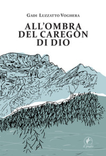 All'ombra del Caregon di Dio