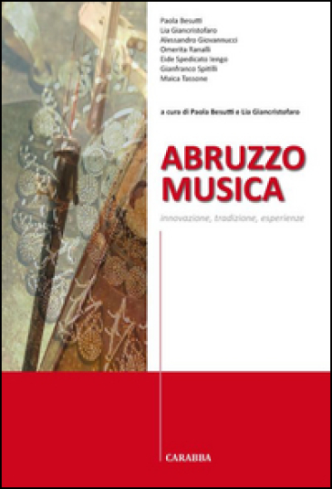 Abruzzo Musica. Innovazione, Tradizione, Esperienze