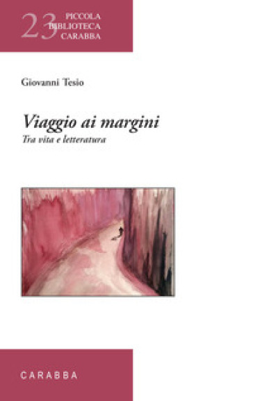 Viaggio ai margini. Tra vita e letteratura