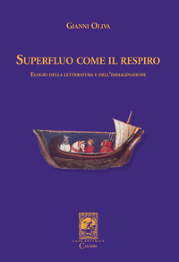 Superfluo come il respiro. Elogio della letteratura e dell'immaginazione