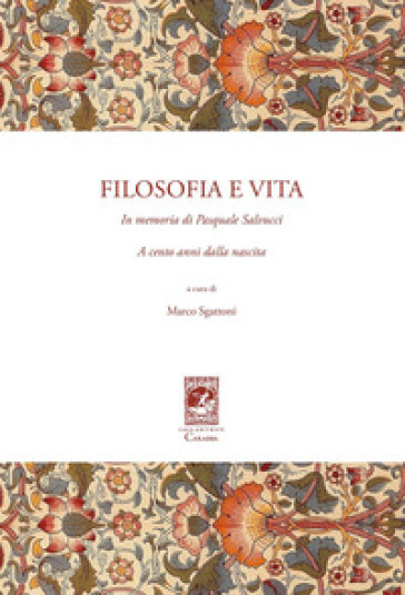 Filosofia e vita. In memoria di Pasquale Salvucci a cento anni dalla nascita