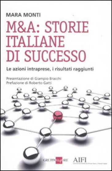 M&amp;A: storie italiane di successo. Le azioni intraprese, i risultati raggiunti