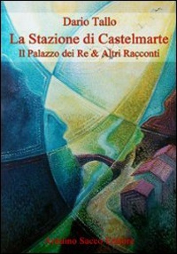 La stazione di Castelmarte, Il palazzo dei re &amp; altri racconti