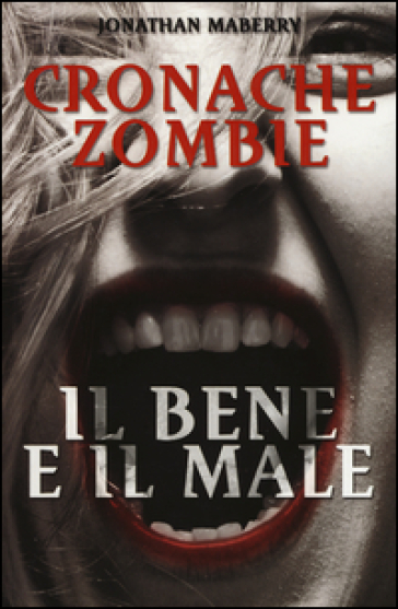 Il bene e il male. Cronache zombie. Vol. 2