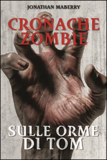 Sulle orme di Tom. Cronache zombie. Vol. 3