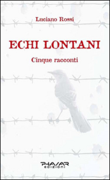 Echi Lontani. Cinque Racconti