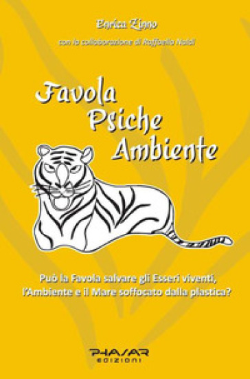Favola psiche ambiente. Può la favola salvare gli esseri viventi, l'ambiente e il mare soffocato dalla plastica?