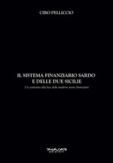 Il sistema finanziario sardo e delle due Sicilie. Un confronto alla luce delle moderne teorie finanziarie