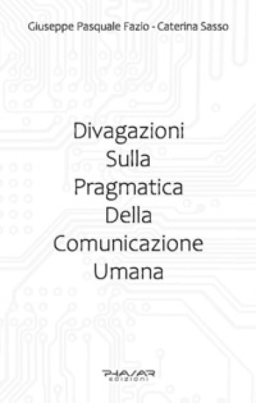 Divagazioni sulla pragmatica della comunicazione umana