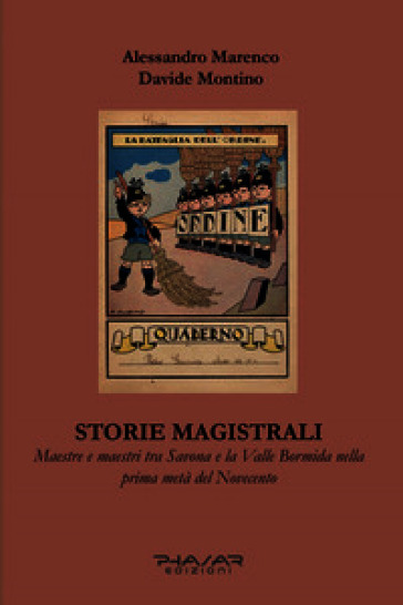 Storie magistrali. Maestre e maestri tra Savona e la Valle Bormida nella prima metà del Novecento