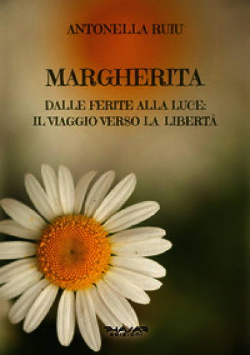 Margherita. Dalle ferite alla luce: il viaggio verso la libertà
