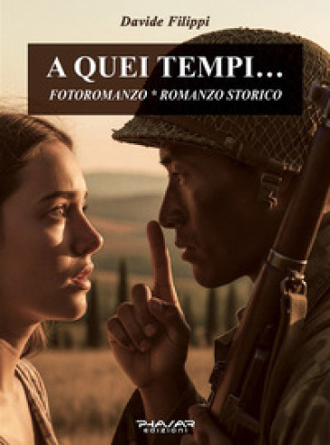 A quei tempi... Fotoromanzo. Ediz. illustrata