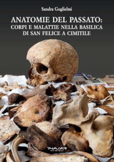Anatomie del passato: corpi e malattie nella Basilica di San Felice a Cimitile