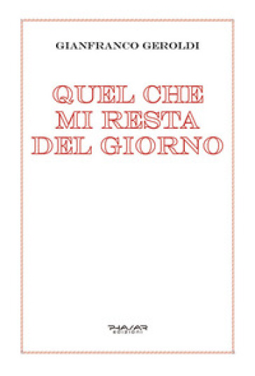 Quel che mi resta del giorno