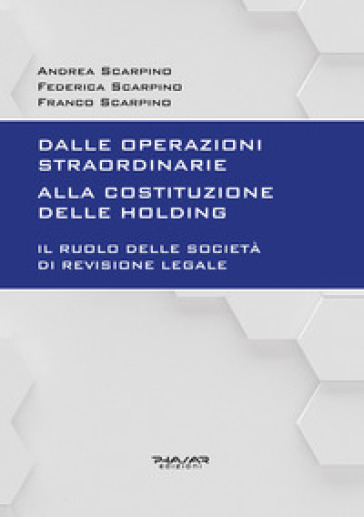 Dalle operazioni straordinarie alla costituzione delle holding. Il ruolo delle società di revisione legale