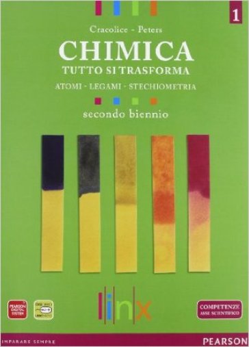 Chimica. Tutto si trasforma. Per il secondo biennio delle Scuole superiori. Con espansione online. Vol. 1