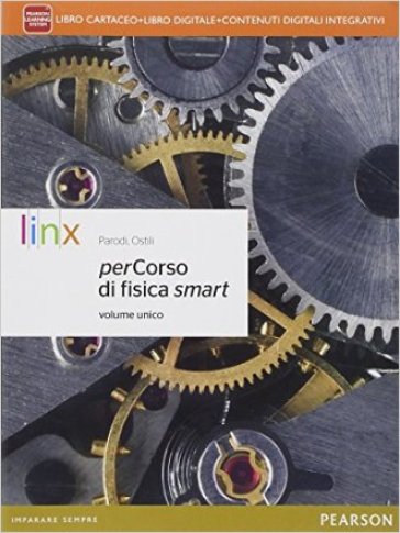 Percorso di fisica smart. Per le Scuole superiori. Con e-book. Con espansione online. Libro cartaceo + ite + didastore