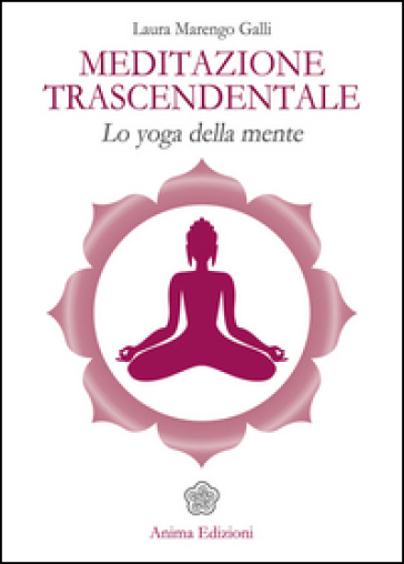 Meditazione trascendentale. Lo yoga della mente