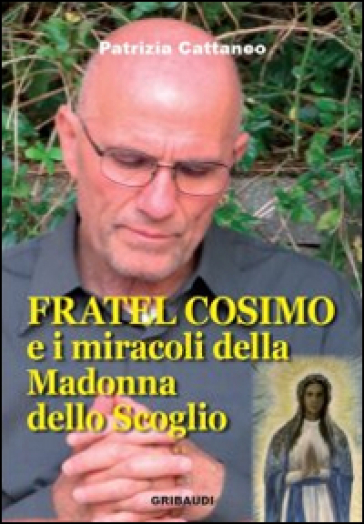 Fratel Cosimo E I Miracoli Della Madonna Dello Scoglio