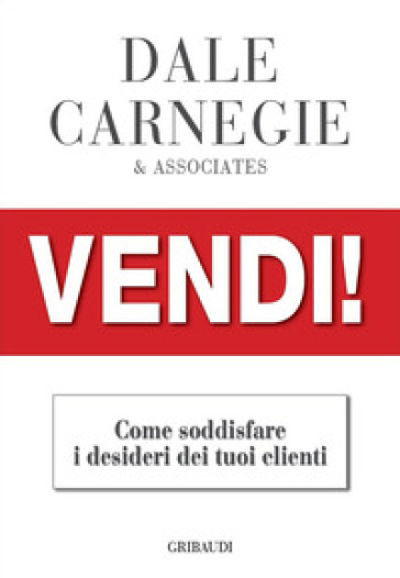 Vendi!. Come soddisfare i desideri dei tuoi clienti