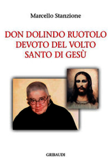Don Dolindo Ruotolo devoto del volto santo di Gesù