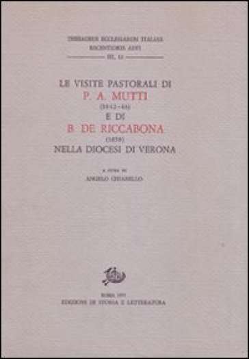 Le visite pastorali di Pietro Aurelio Mutti (1842-1846) e Benedetto De Riccabona (1858) nella diocesi di Verona