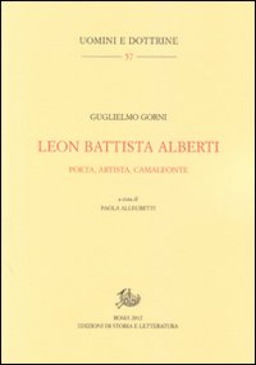 Leon Battista Alberti. Poeta, artista, camaleonte