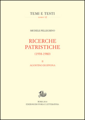 Ricerche patristiche (1938-1980). Vol. 2: Agostino di Ippona