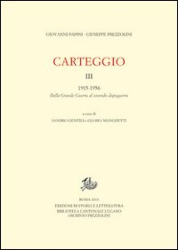 Carteggio. Vol. 3: 1922-1956. Dalla grande guerra al secondo dopoguerra