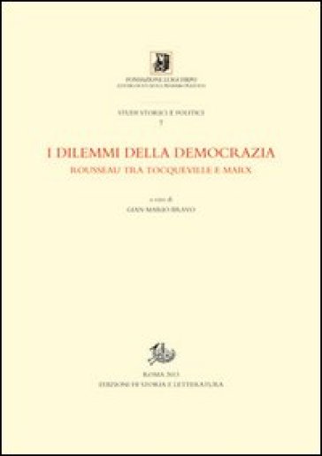 I dilemmi della democrazia. Rousseau tra Tocqueville e Marx