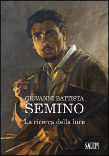 Giovanni Battista Semino. La ricerca della luce