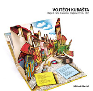 Vojtech Kubasta. Magie di carta di un artista praghese (1914-1992). Ediz. illustrata
