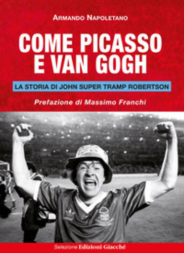 Come Picasso e Van Gogh. La storia di John Super Tramp Robertson