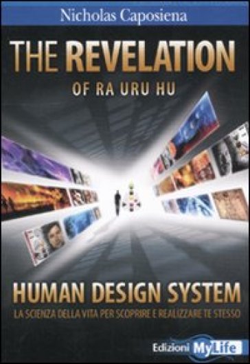 The revelation. Ra Uru Hu. Human Design System®. La scienza della vita per scoprire e realizzare te stesso