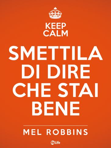 Keep calm & Smettila di dire che stai bene