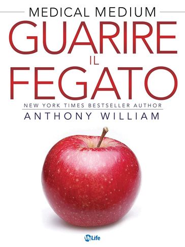 Guarire il Fegato. Le risposte a eczema, psoriasi, diabete, acne, gonfiore, calcoli biliari, stress e affaticamento surrenale, fegato grasso, problemi di peso, malattie autoimmuni