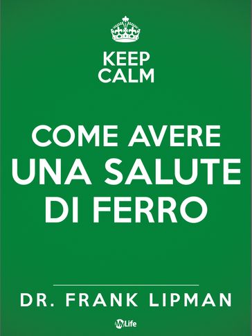 Come avere una salute di ferro. Scopri quanto è facile e piacevole prendersi cura di sé.