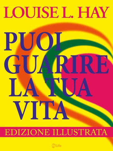 Puoi Guarire la tua Vita - Edizione a colori