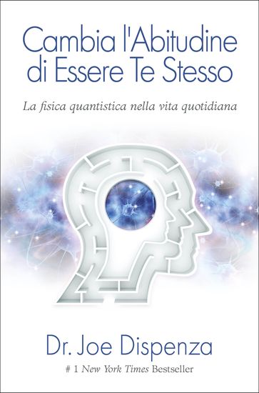 Cambia l'abitudine di essere te stesso. Nuova Edizione