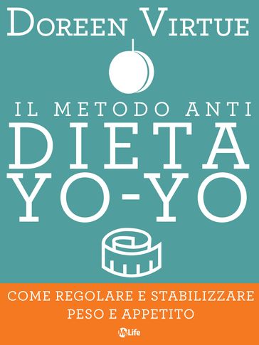 Il Metodo Anti Dieta Yo Yo