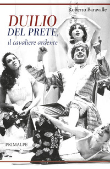 Duilio Del Prete, il cavaliere ardente