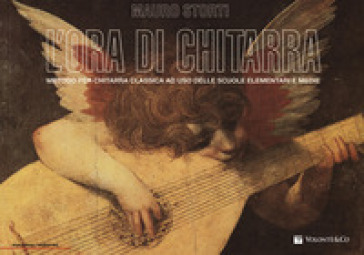 L'ora di chitarra. Metodo per chitarra classica a uso delle scuole elementari e medie. Ediz. a spirale