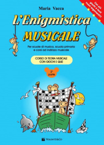 L'enigmistica musicale. Corso di teoria musicale per bambini con giochi e quiz. Vol. 2