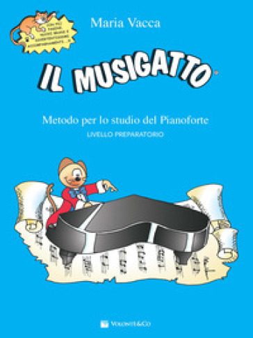 Il musigatto. Metodo per lo studio del pianoforte. Livello preparatorio. Nuova ediz.