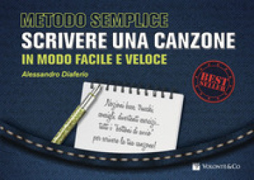 Metodo semplice. Scrivere una canzone in modo facile e veloce