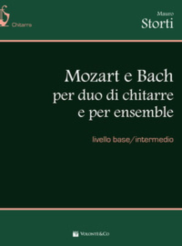 Mozart e Bach per duo di chitarre e per ensemble. Livello base/intermedio. Spartito