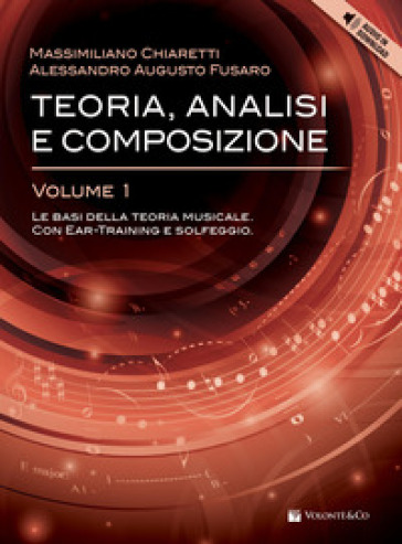 Teoria, analisi e composizione. Con Audio in download. Vol. 1: Le basi della teoria musicale. Con ear-training e solfeggio