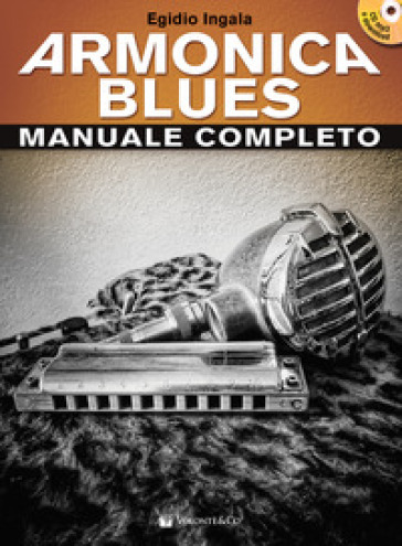 Armonica blues. Manuale completo. Con Contenuto digitale per download. Con CD-Audio