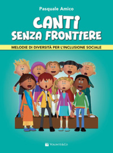 Canti senza frontiere. Melodie di diversità per l'inclusione sociale